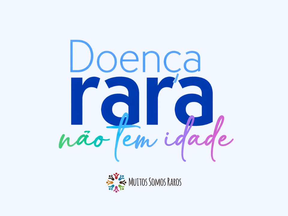 Imagem da campanha “Doença rara não tem idade”, do Muitos Somos Raros, destacando que doenças raras podem ser diagnosticadas em qualquer fase da vida, da infância à idade adulta.