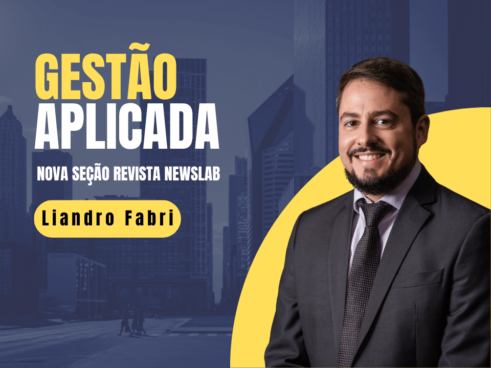 Liandro Fabri em destaque para o lançamento da seção Gestão Aplicada da NewsLab 195, voltada à gestão aplicada no setor laboratorial e em saúde.
